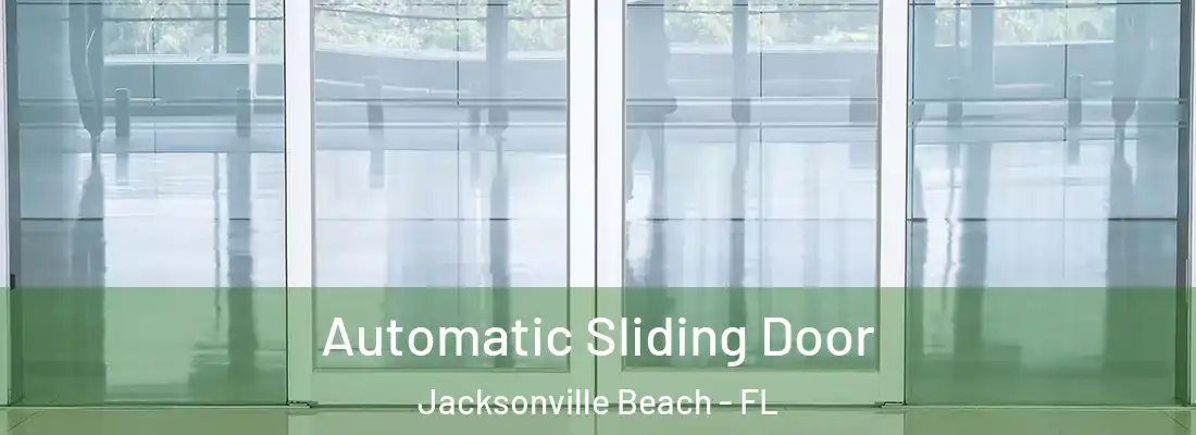 Automatic Sliding Door Jacksonville Beach - FL