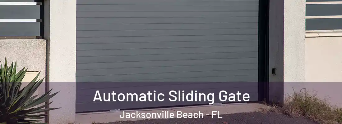 Automatic Sliding Gate Jacksonville Beach - FL