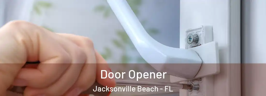 Door Opener Jacksonville Beach - FL