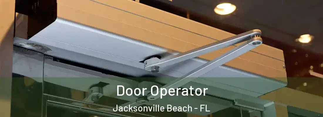 Door Operator Jacksonville Beach - FL