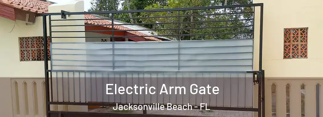 Electric Arm Gate Jacksonville Beach - FL