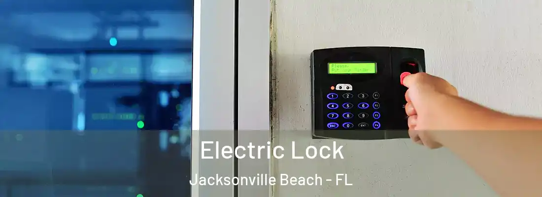 Electric Lock Jacksonville Beach - FL