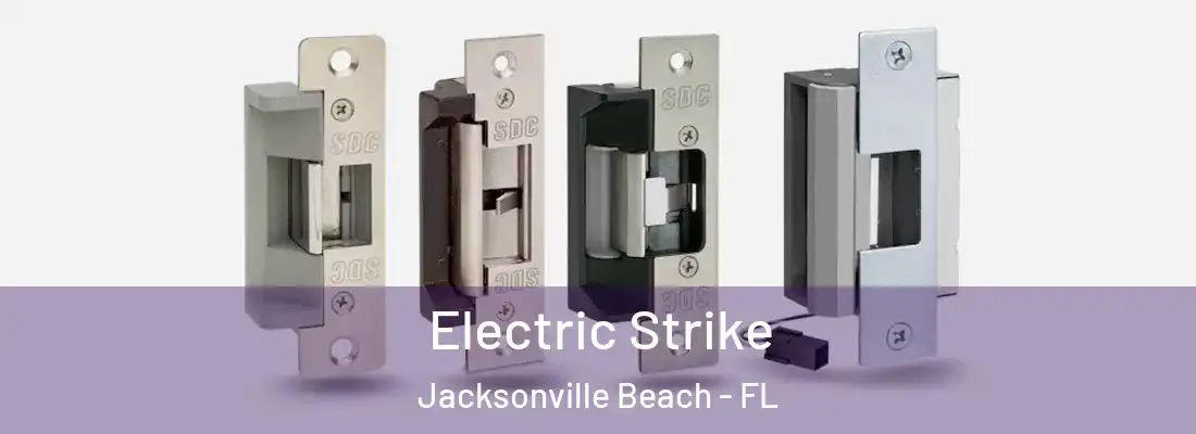 Electric Strike Jacksonville Beach - FL
