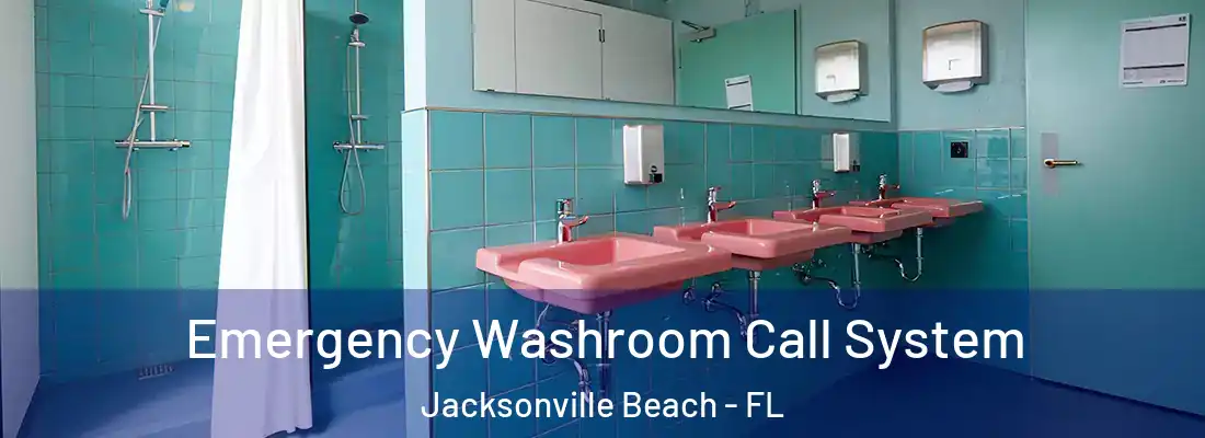Emergency Washroom Call System Jacksonville Beach - FL