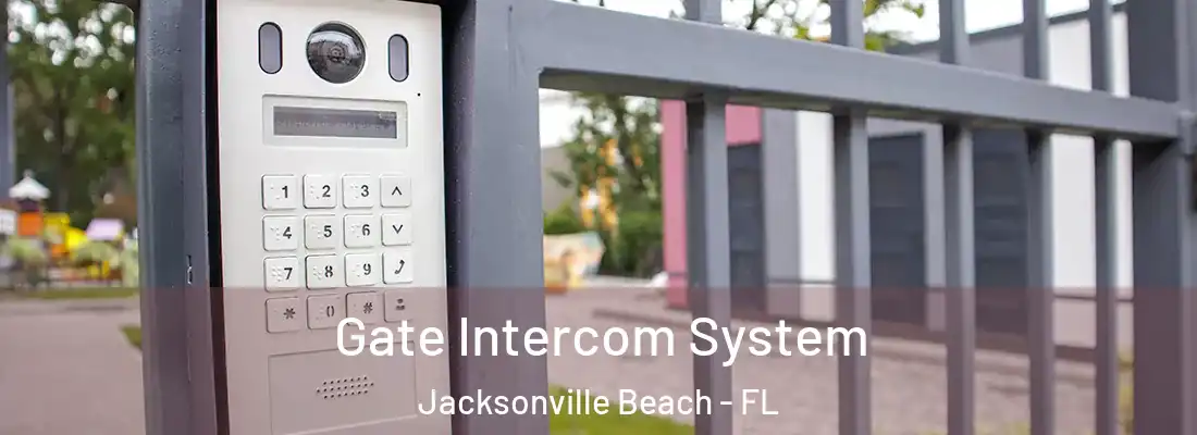 Gate Intercom System Jacksonville Beach - FL