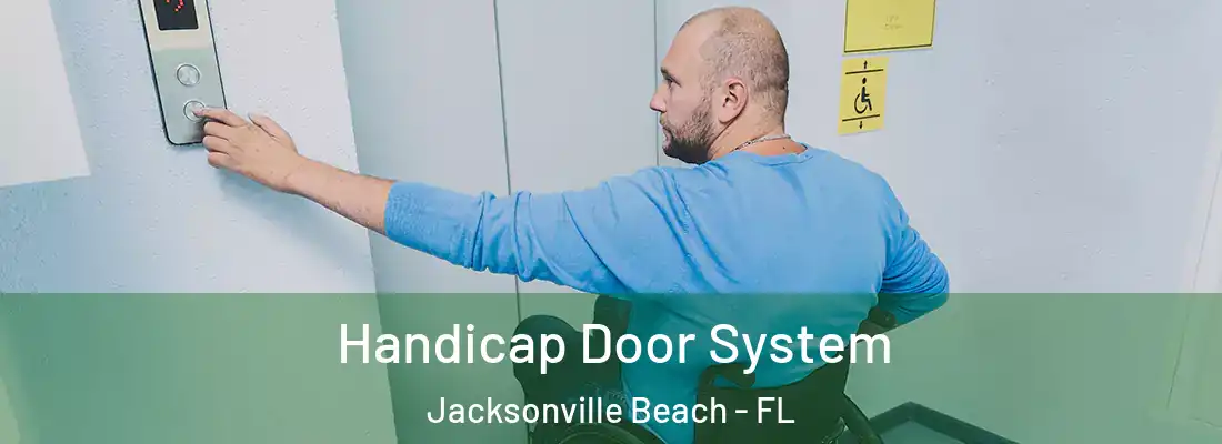 Handicap Door System Jacksonville Beach - FL