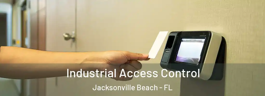Industrial Access Control Jacksonville Beach - FL