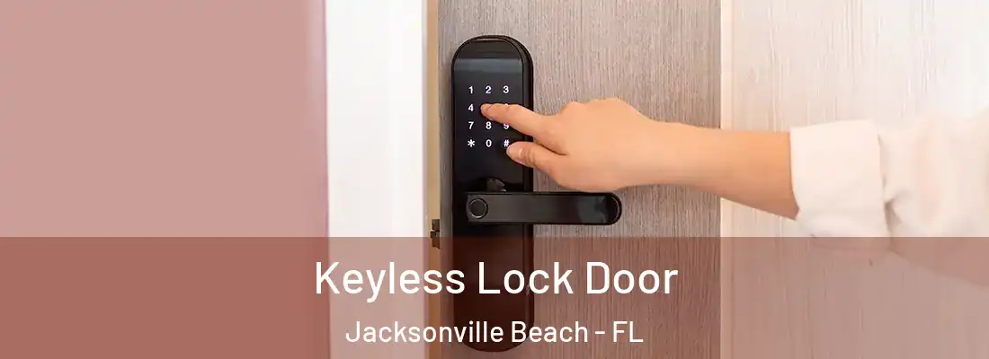 Keyless Lock Door Jacksonville Beach - FL