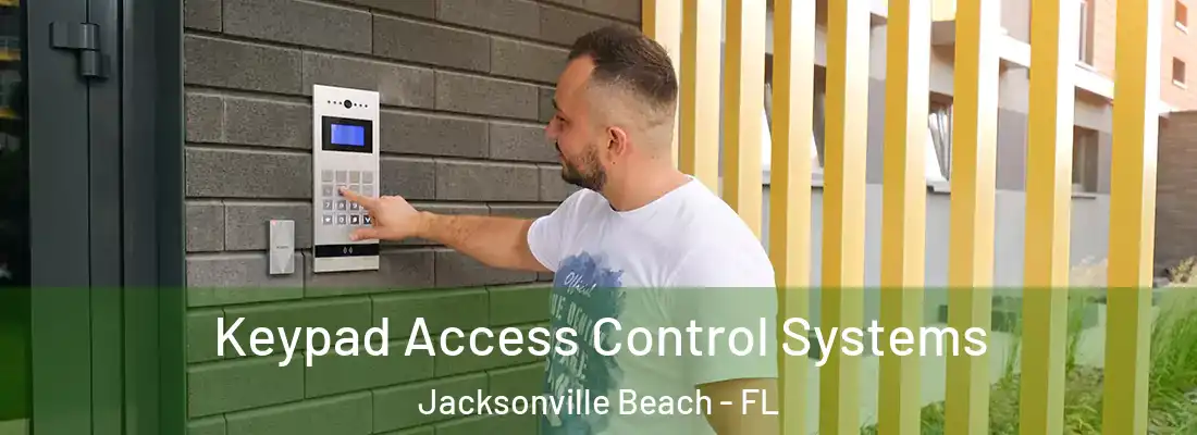 Keypad Access Control Systems Jacksonville Beach - FL