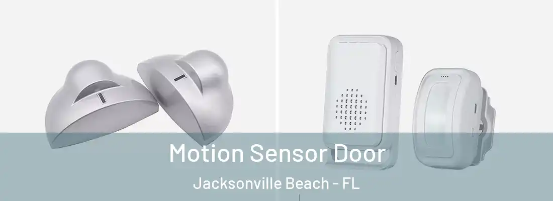 Motion Sensor Door Jacksonville Beach - FL