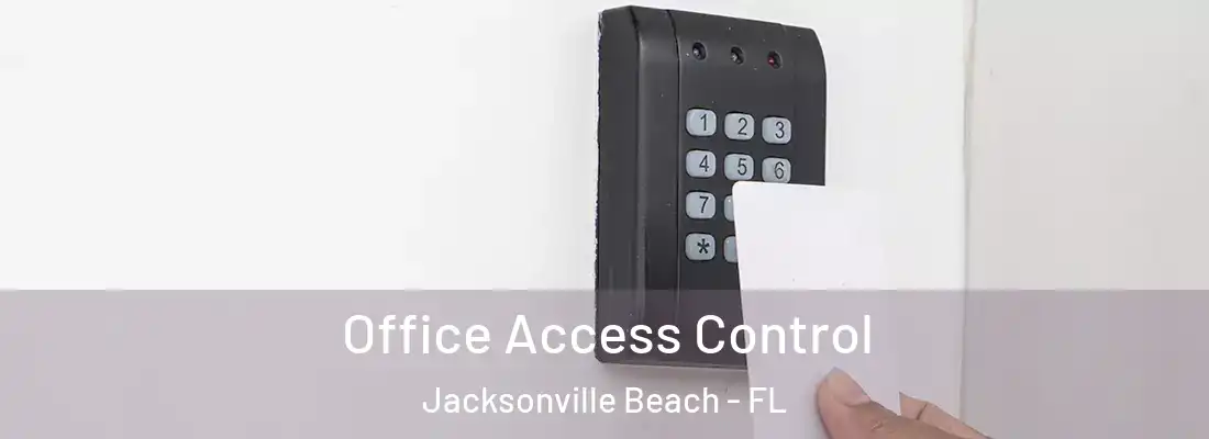 Office Access Control Jacksonville Beach - FL