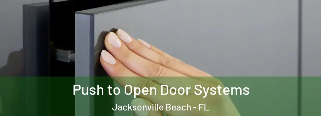 Push to Open Door Systems Jacksonville Beach - FL