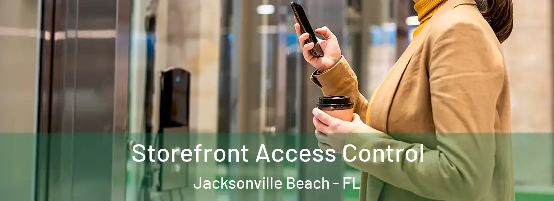 Storefront Access Control Jacksonville Beach - FL